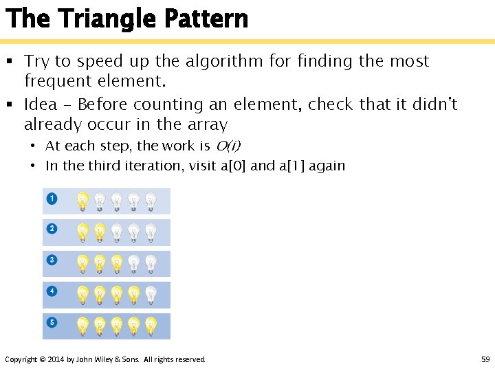 The Triangle Pattern § Try to speed up the algorithm for finding the most