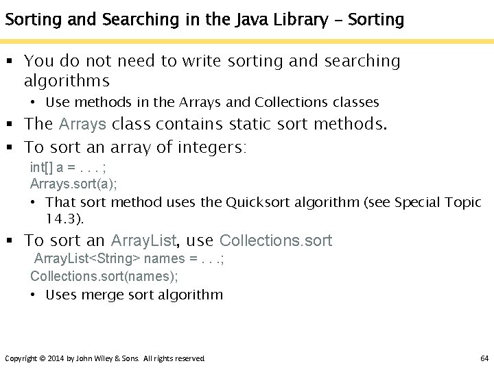 Sorting and Searching in the Java Library - Sorting § You do not need