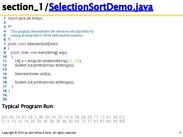 section_1/Selection. Sort. Demo. java 1 import java. util. Arrays; 2 3 /** 4 This