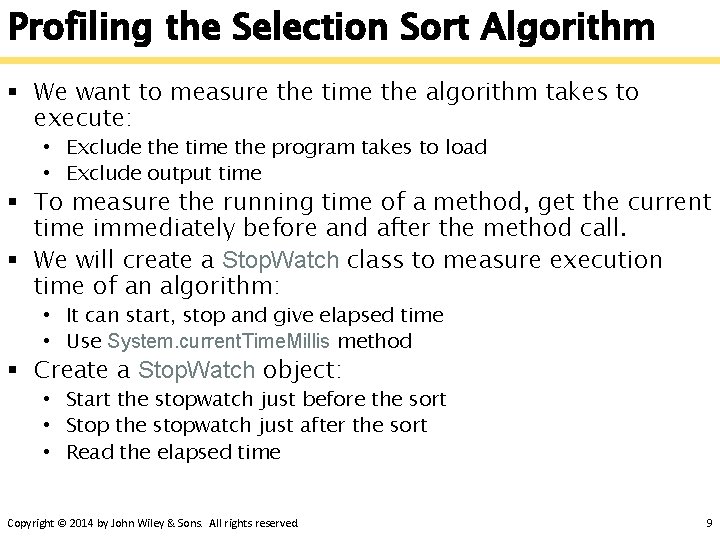 Profiling the Selection Sort Algorithm § We want to measure the time the algorithm