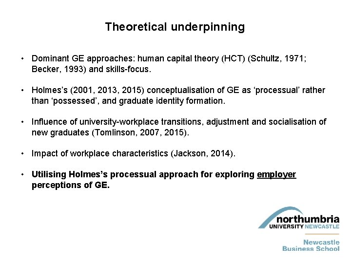 Theoretical underpinning • Dominant GE approaches: human capital theory (HCT) (Schultz, 1971; Becker, 1993)