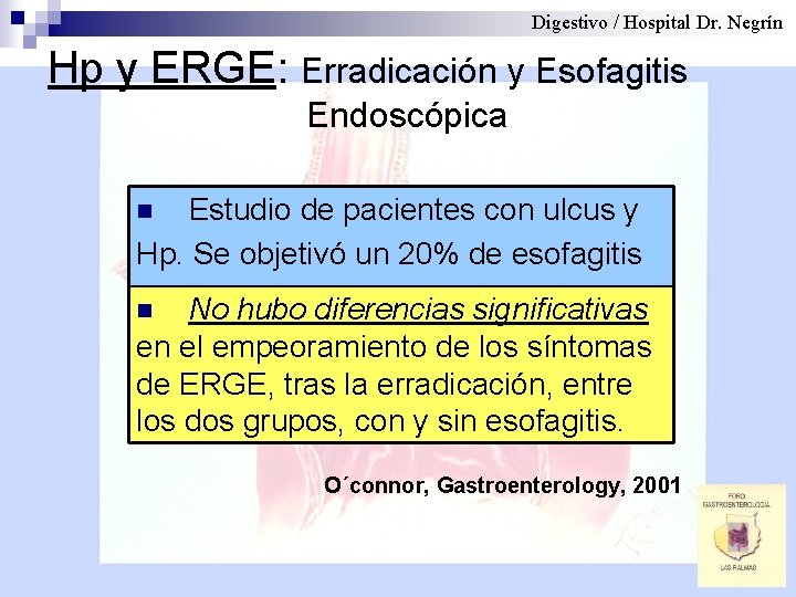 Digestivo / Hospital Dr. Negrín Hp y ERGE: Erradicación y Esofagitis Endoscópica Estudio de
