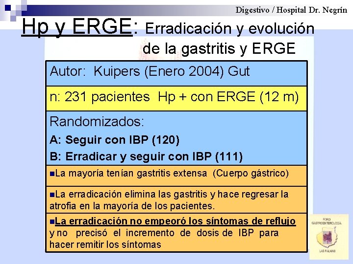 Digestivo / Hospital Dr. Negrín Hp y ERGE: Erradicación y evolución de la gastritis
