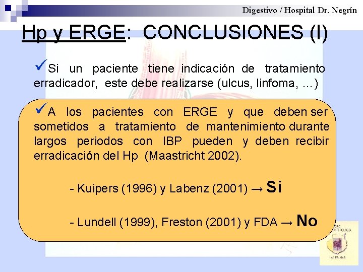 Digestivo / Hospital Dr. Negrín Hp y ERGE: CONCLUSIONES (I) üSi un paciente tiene