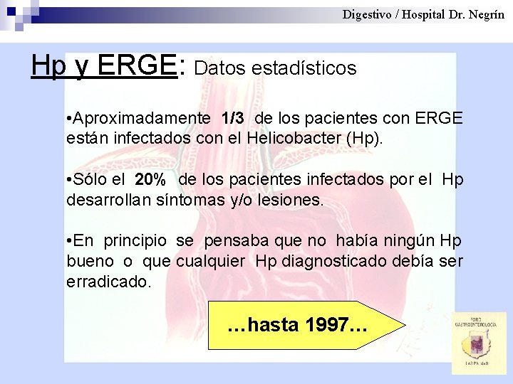 Digestivo / Hospital Dr. Negrín Hp y ERGE: Datos estadísticos • Aproximadamente 1/3 de