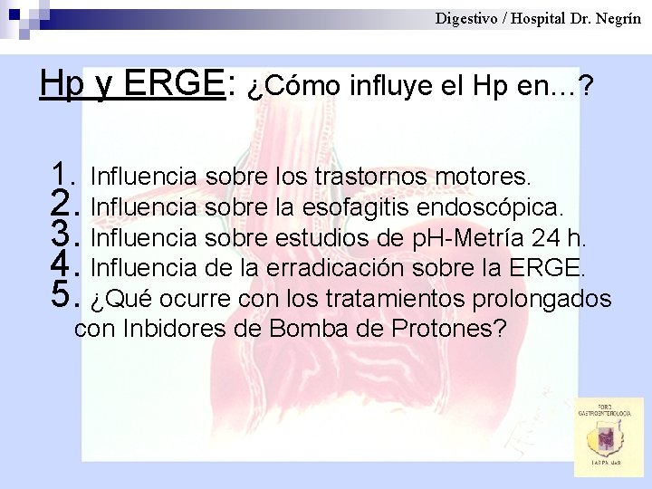 Digestivo / Hospital Dr. Negrín Hp y ERGE: ¿Cómo influye el Hp en…? 1.