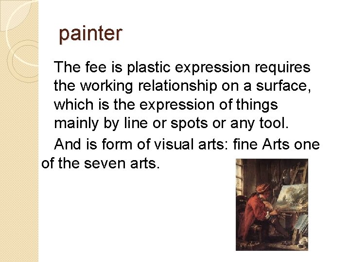 painter The fee is plastic expression requires the working relationship on a surface, which