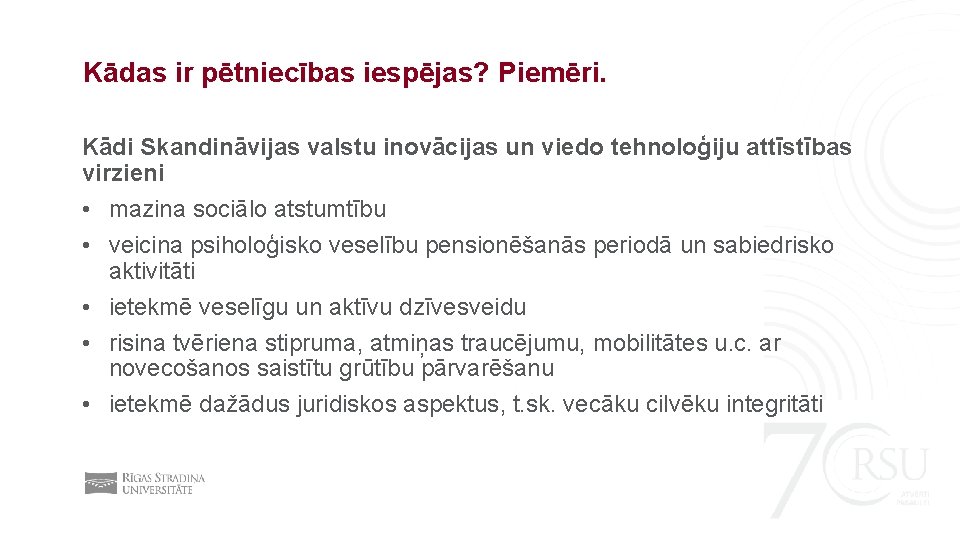 Kādas ir pētniecības iespējas? Piemēri. Kādi Skandināvijas valstu inovācijas un viedo tehnoloģiju attīstības virzieni