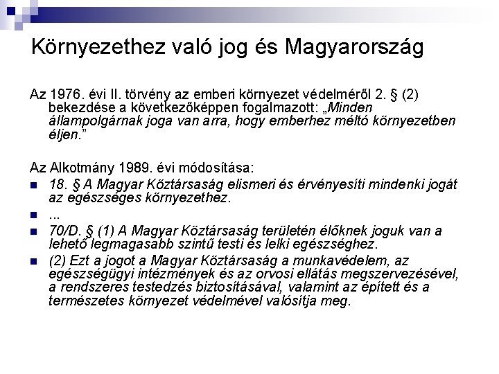 Környezethez való jog és Magyarország Az 1976. évi II. törvény az emberi környezet védelméről