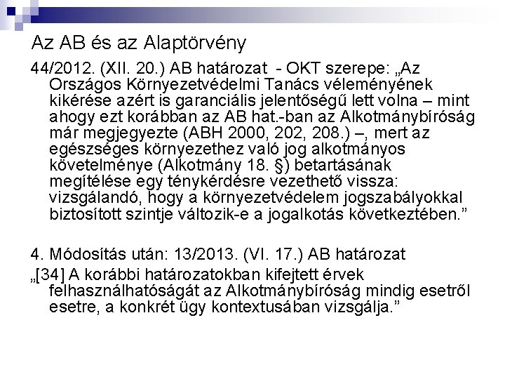 Az AB és az Alaptörvény 44/2012. (XII. 20. ) AB határozat - OKT szerepe: