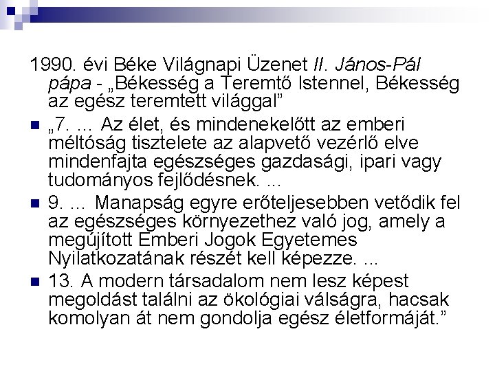 1990. évi Béke Világnapi Üzenet II. János-Pál pápa - „Békesség a Teremtő Istennel, Békesség