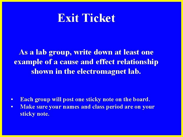 Exit Ticket As a lab group, write down at least one example of a