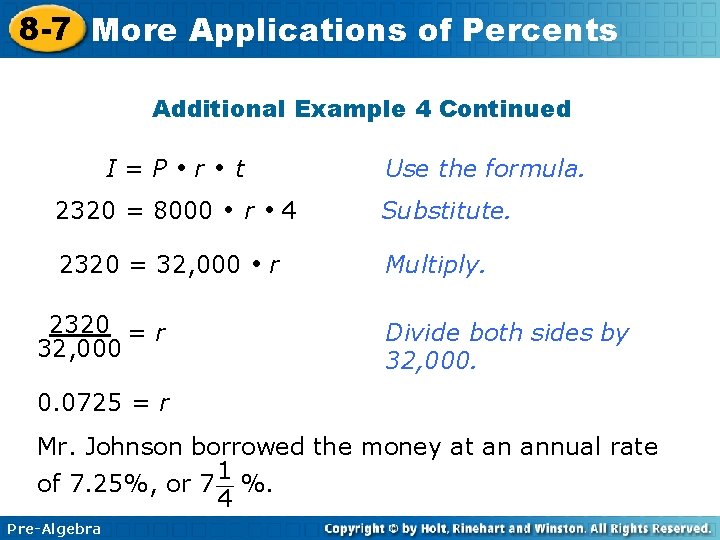 8 -7 More Applications of Percents Additional Example 4 Continued I=P r 2320 =