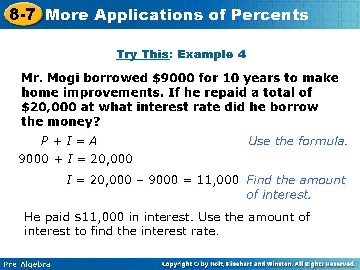 8 -7 More Applications of Percents Try This: Example 4 Mr. Mogi borrowed $9000