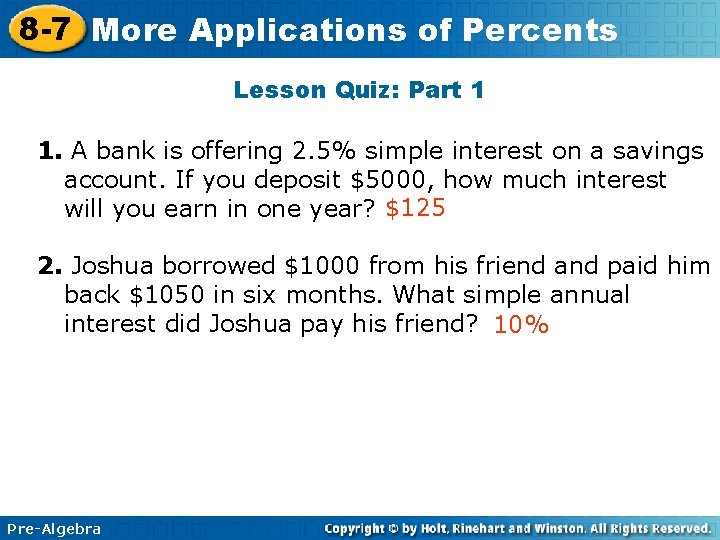 8 -7 More Applications of Percents Lesson Quiz: Part 1 1. A bank is