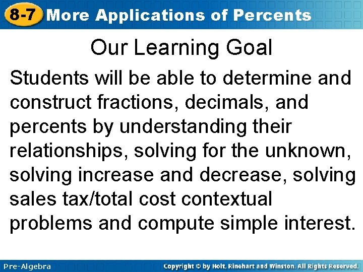 8 -7 More Applications of Percents Our Learning Goal Students will be able to