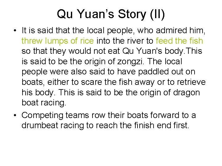 Qu Yuan’s Story (II) • It is said that the local people, who admired