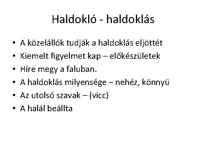 Haldokló - haldoklás • • • A közelállók tudják a haldoklás eljöttét Kiemelt figyelmet Haldokló - haldoklás • • • A közelállók tudják a haldoklás eljöttét Kiemelt figyelmet