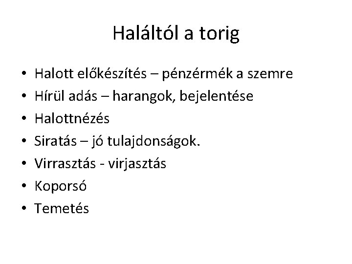 Haláltól a torig • • Halott előkészítés – pénzérmék a szemre Hírül adás – Haláltól a torig • • Halott előkészítés – pénzérmék a szemre Hírül adás –
