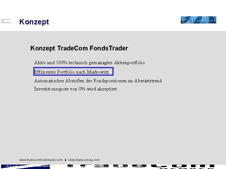 Konzept Trade. Com Fonds. Trader Aktiv und 100% technisch gemanagtes Aktienportfolio Effizientes Portfolio nach