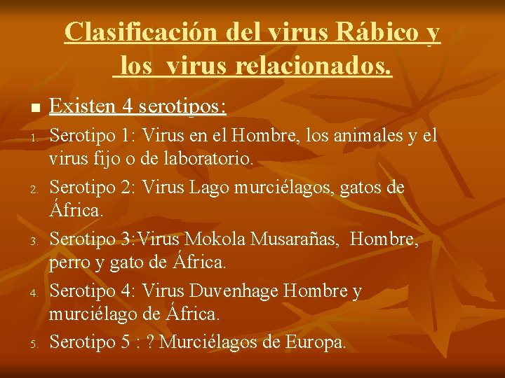 Clasificación del virus Rábico y los virus relacionados. n 1. 2. 3. 4. 5.