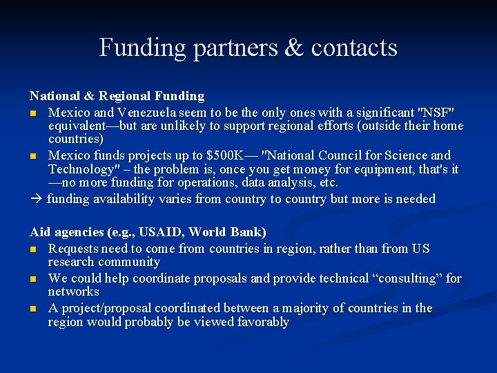 Funding partners & contacts National & Regional Funding n Mexico and Venezuela seem to