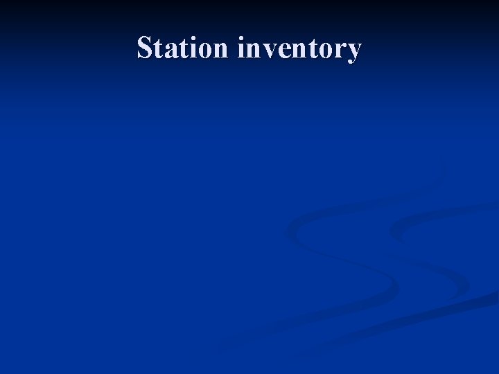 Station inventory 