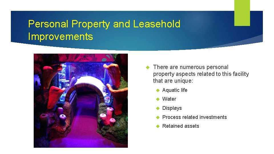 Personal Property and Leasehold Improvements There are numerous personal property aspects related to this