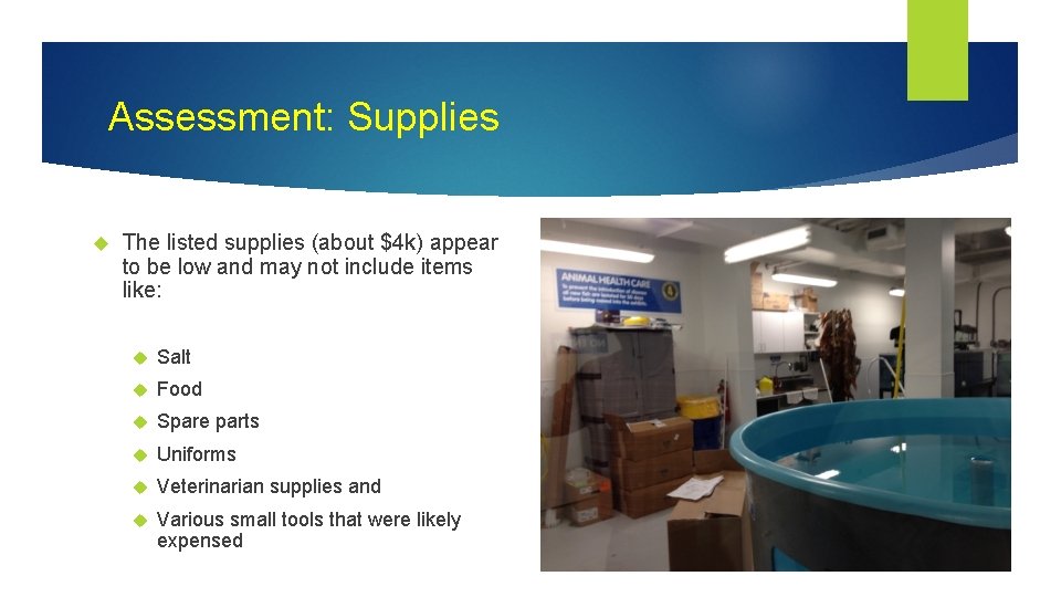 Assessment: Supplies The listed supplies (about $4 k) appear to be low and may