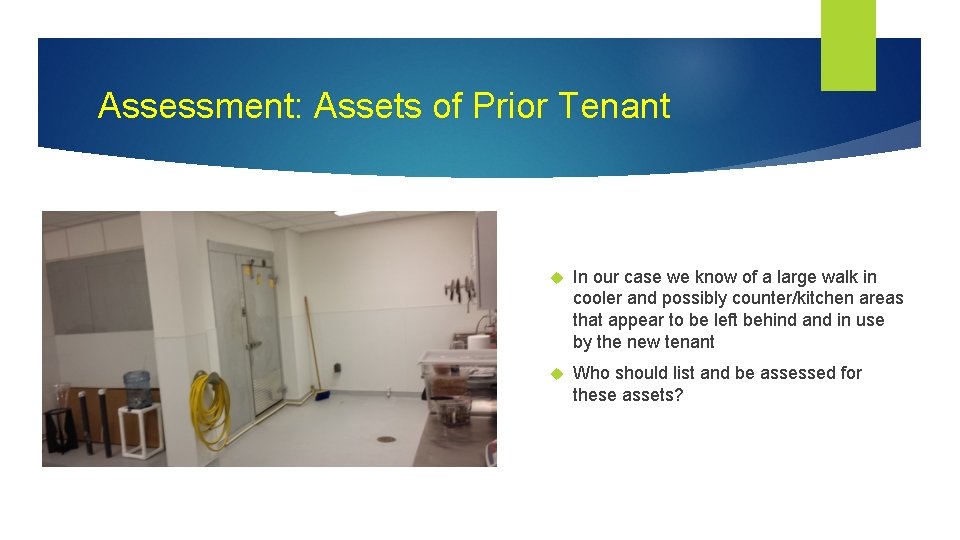 Assessment: Assets of Prior Tenant In our case we know of a large walk