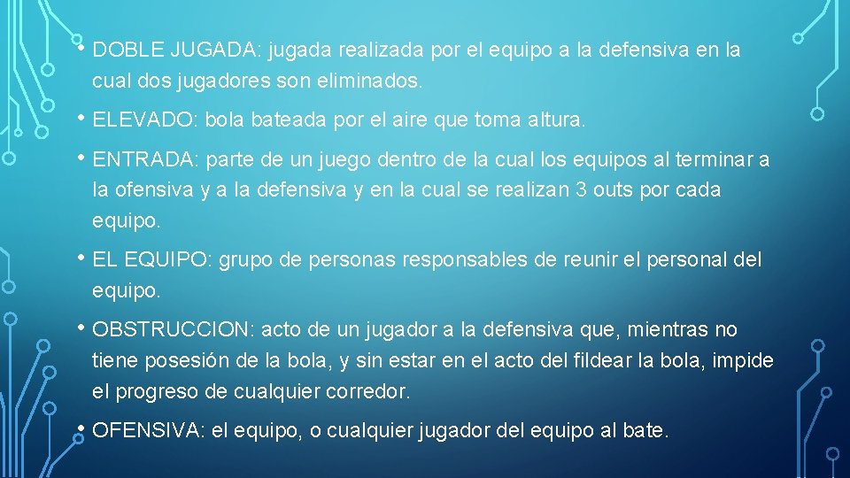  • DOBLE JUGADA: jugada realizada por el equipo a la defensiva en la