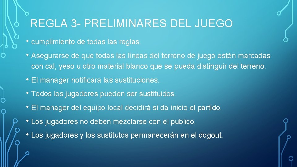 REGLA 3 - PRELIMINARES DEL JUEGO • cumplimiento de todas las reglas. • Asegurarse