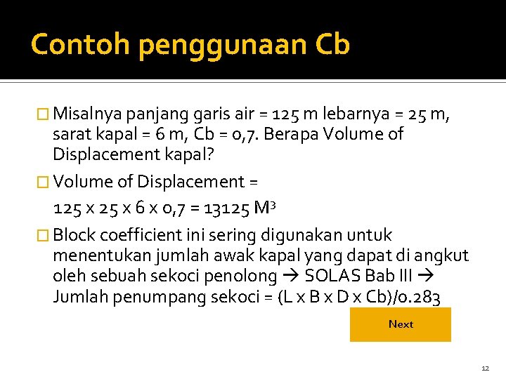 Contoh penggunaan Cb � Misalnya panjang garis air = 125 m lebarnya = 25