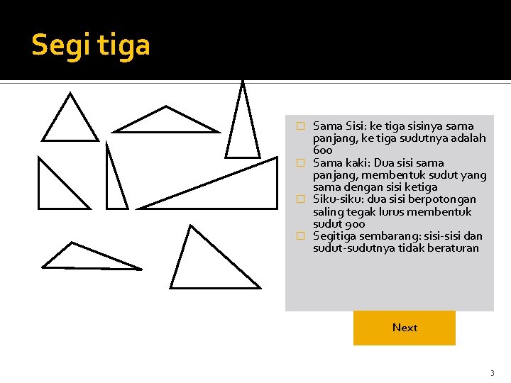 Segi tiga Sama Sisi: ke tiga sisinya sama panjang, ke tiga sudutnya adalah 60