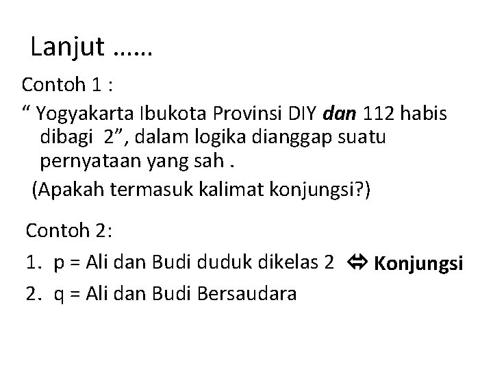 Lanjut …… Contoh 1 : “ Yogyakarta Ibukota Provinsi DIY dan 112 habis dibagi
