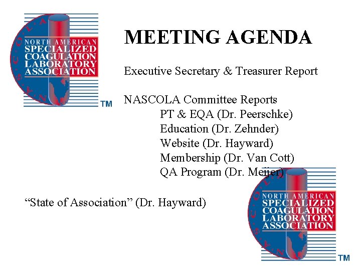 MEETING AGENDA Executive Secretary & Treasurer Report NASCOLA Committee Reports PT & EQA (Dr.