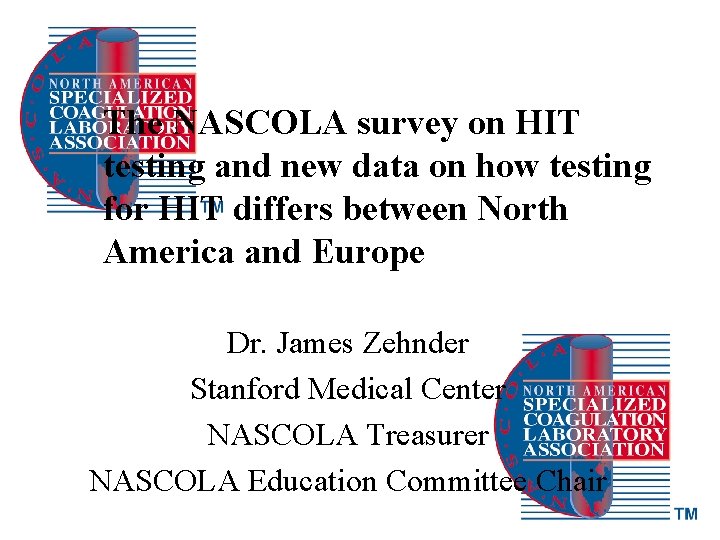 The NASCOLA survey on HIT testing and new data on how testing for HIT