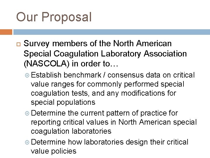 Our Proposal Survey members of the North American Special Coagulation Laboratory Association (NASCOLA) in