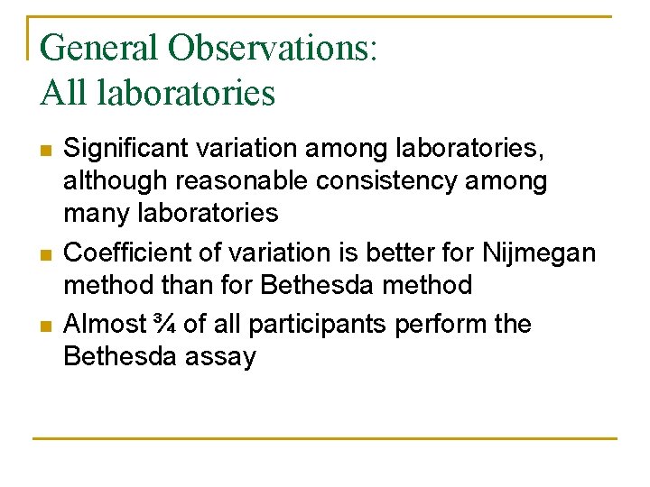 General Observations: All laboratories Significant variation among laboratories, although reasonable consistency among many laboratories