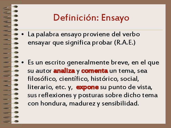 Definición: Ensayo • La palabra ensayo proviene del verbo ensayar que significa probar (R.