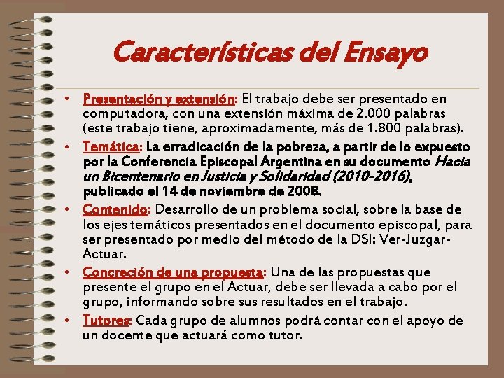 Características del Ensayo • Presentación y extensión: El trabajo debe ser presentado en computadora,