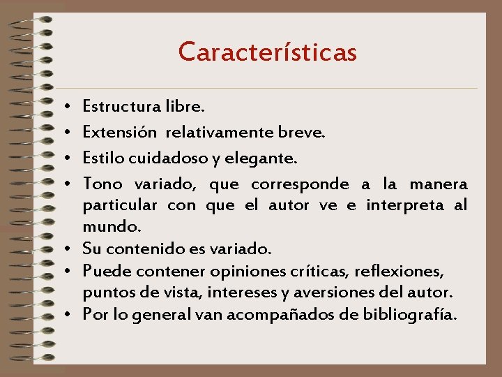 Características • • Estructura libre. Extensión relativamente breve. Estilo cuidadoso y elegante. Tono variado,