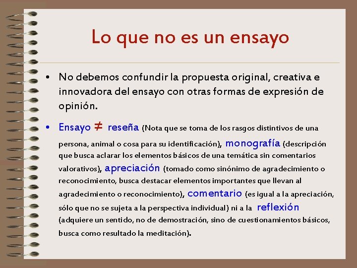 Lo que no es un ensayo • No debemos confundir la propuesta original, creativa