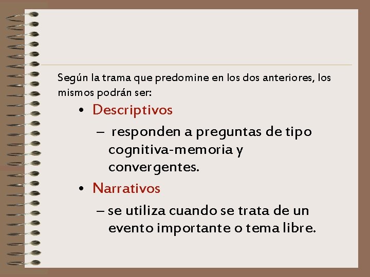 Según la trama que predomine en los dos anteriores, los mismos podrán ser: •