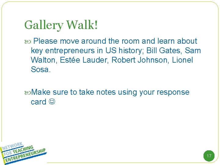 Gallery Walk! Please move around the room and learn about key entrepreneurs in US