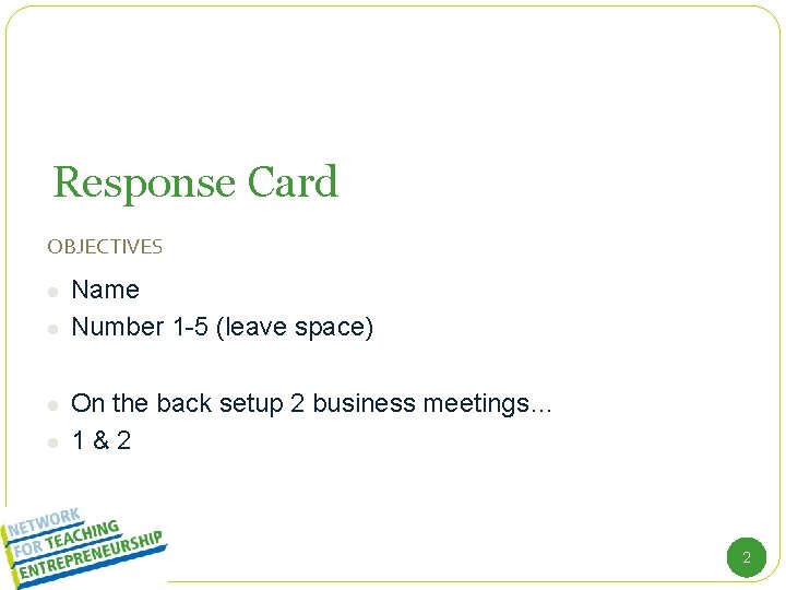 Response Card OBJECTIVES Name Number 1 -5 (leave space) On the back setup 2
