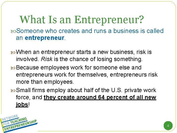 What Is an Entrepreneur? Someone who creates and runs a business is called an