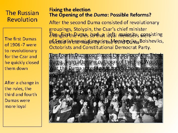 The Russian Revolution The first Dumas of 1906 -7 were to revolutionary for the