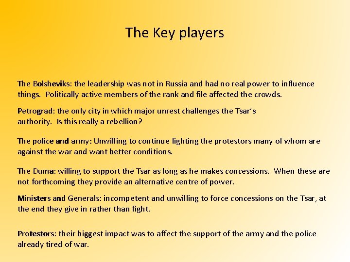 The Key players The Bolsheviks: the leadership was not in Russia and had no