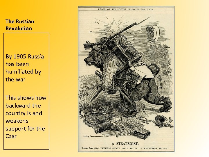 The Russian Revolution By 1905 Russia has been humiliated by the war This shows